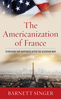 Americanization of France: Searching for Happiness after the Algerian War