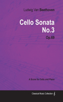 Ludwig Van Beethoven - Cello Sonata No. 3 - Op. 69 - A Score for Cello and Piano