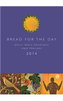 Bread for the Day 2014: Daily Bible Readings and Prayers
