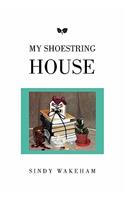 My Shoestring House