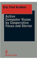 Active Computer Vision by Cooperative Focus and Stereo