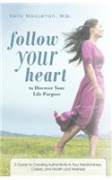 Follow Your Heart to Discover Your Life Purpose