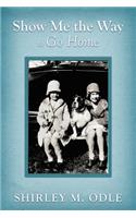 Show Me the Way to Go Home: (English)