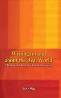 Writing for and About the Real World: A Rhetoric and Reader for English Composition