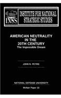 American Neutraility in the 20th Century