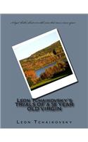 Leon Tchaikovsky's TRIALS OF A 58 YEAR OLD VIRGIN