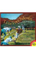 T Is for Touchdown: A Football Alphabet