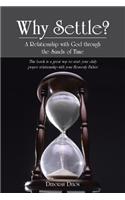 Why Settle?: A Relationship with God Through the Sands of Time(English)