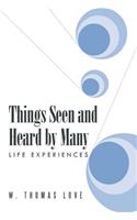 Things Seen and Heard by Many