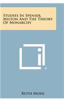 Studies in Spenser, Milton and the Theory of Monarchy