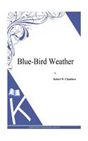 Blue-Bird Weather