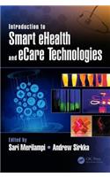 Introduction to Smart eHealth and eCare Technologies