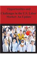 Opportunities and Challenges in the U.S. Labor Market