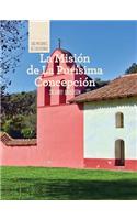 La Misión de la Purísima Concepción (Discovering Mission La Purísima Concepción): (Las Misiones de California (the Missions of California))