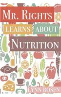 Mr. Rights Learns About Nutrition