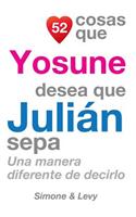 52 Cosas Que Yosune Desea Que Julián Sepa