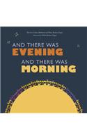 And There Was Evening, and There Was Morning