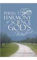 Perfect Harmony Of Science and God's Word