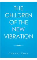 The Children of the New Vibration