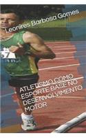 Atletismo Como Esporte Base No Desenvolvimento Motor