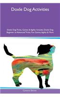 Doxle Dog Activities Doxle Dog Tricks, Games & Agility Includes: Doxle Dog Beginner to Advanced Tricks, Fun Games, Agility & More