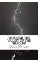 Through the Valley of the Shadow