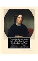 minister's wooing, by H. Beecher Stowe. With illus. by Phiz