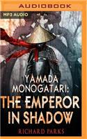 Yamada Monogatari: The Emperor in Shadow: (Yamada Monogatari)