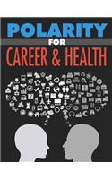 Polarity for Career and Health