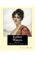 Esther Waters. By: George Moore: Novel (World's classic's)