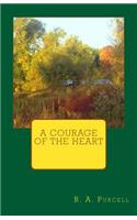Courage Of The Heart