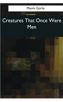 Creatures That Once Were Men