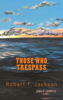 Those Who Trespass