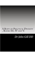 A Body of Practical Divinity, Books III, IV and V