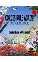 Corgis Rule Again! A dog lover's colouring book