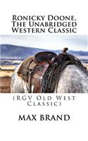 Ronicky Doone, The Unabridged Western Classic