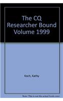CQ Researcher Bound Volume 1999