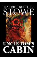 Uncle Tom's Cabin by Harriet Beecher Stowe, Fiction, Classics