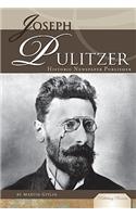 Joseph Pulitzer: Historic Newspaper Publisher(Publishing Pioneers)