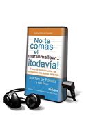 No Te Comas el Marshmalloe Todavia!