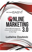 It's That Easy - Online Marketing 3.0