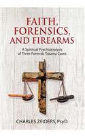 Faith, Forensics, and Firearms