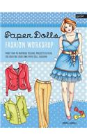 Paper Dolls Fashion Workshop: More Than 40 Inspiring Designs, Projects & Ideas for Creating Your Own Paper Doll Fashions