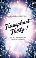 Triumphant Thirty!