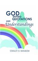 God Inspired Quotations and Understandings