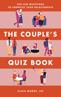 The Couple's Quiz Book: 350 Fun Questions to Energize Your Relationship(Relationship Books for Couples)