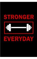 Stronger Everyday Notebook: Motivational Physical Fitness and Bodybuilding Journal, Workout Gym Log Book, Weight Lifting and Cardio Tracker (6 x 9 inches 120 pages)