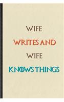 Wife Writes And Wife Knows Things