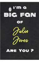I'm a Big Fan of Julio Jones Are You ? - Notebook for Notes, Thoughts, Ideas, Reminders, Lists to do, Planning(for Football Americain lovers, Rugby gifts)