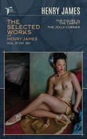 The Selected Works of Henry James, Vol. 31 (of 36): The Figure in the Carpet; The Jolly Corner